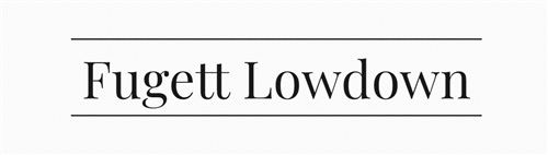 Fugett Lowdown
